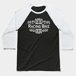 Racing Bike Baseball T-Shirt